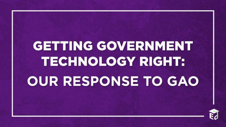 Getting Government Technology Right: Our Response To GAO